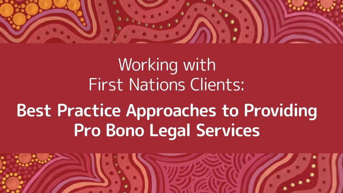 Working with First Nations Clients: Best Practice Approaches to Providing  Pro Bono Legal Services